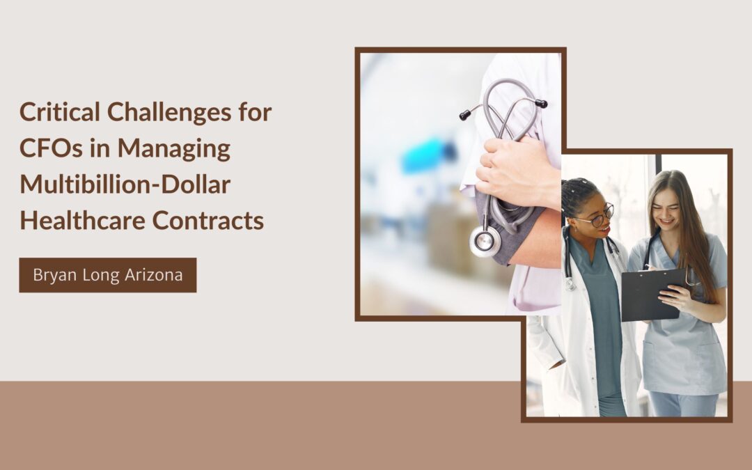Critical Challenges for CFOs in Managing Multibillion-Dollar Healthcare Contracts